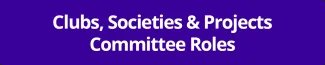 Clubs, Societies & Projects Committee Roles